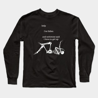 Sassy Skeletons: "Help I've Fallen" Long Sleeve T-Shirt